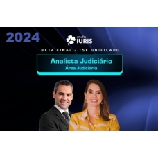 TSE UNIFICADO - ANALISTA JUDICIÁRIO - ÁREA JUDICIÁRIA - RETA FINAL (Estudos Iuris 2024)